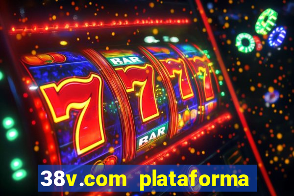 38v.com plataforma de jogos